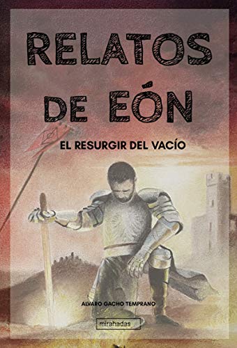 Relatos de Eón: El resurgir del vacío (MIRAHADAS (JÓVENES ADULTOS))