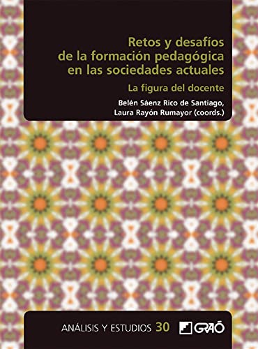 Retos y desafíos de la formación pedagógica en las sociedades actuales. La figura del docente (Análisis y Estudios / Ediciones universitarias)