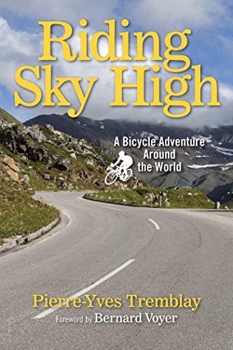 Riding Sky High: A Bicycle Adventure Around the World (English Edition)