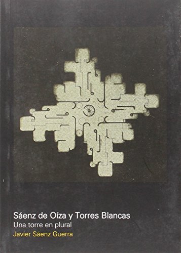 Saenz de Oiza y Torres Blancas