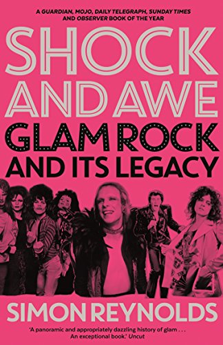 Shock and awe: glam rock and its legacy from the seventies to the 21st century