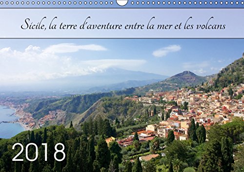 Sicile, la terre d'aventure entre la mer et les volcans (Calendrier mural 2018 DIN A3 horizontal) Dieser erfolgreiche Kalender wurde dieses Jahr mit ... mensuel, 14 Pages ) (Calvendo Places)