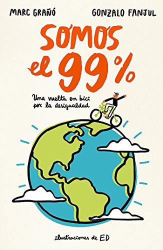 Somos el 99%: Una vuelta en bici por la desigualdad (No ficción ilustrados)