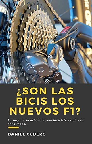 ¿Son las bicis los nuevos F1?: La ingeniería de una bicicleta explicada para que la entiendas