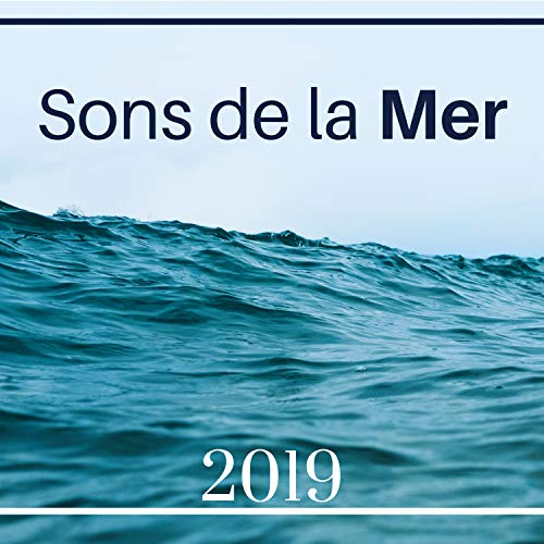Sons de la Mer 2019 - Bruits naturels, musique relaxante new age