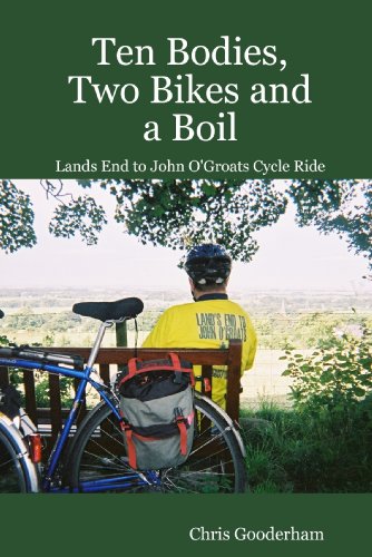 Ten Bodies, Two Bikes and a Boil - Lands End to John O'Groats Cycle Ride (English Edition)