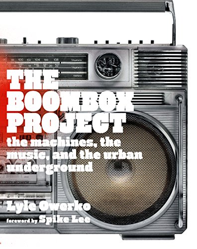 The Boombox Project: The Machines, the Music, and the Urban Underground (English Edition)
