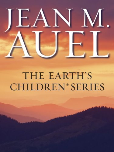 The Earth's Children Series 6-Book Bundle: The Clan of the Cave Bear, The Valley of Horses, The Mammoth Hunters, The Plains of Passage, The Shelters of ... The Land of Painted Caves (English Edition)