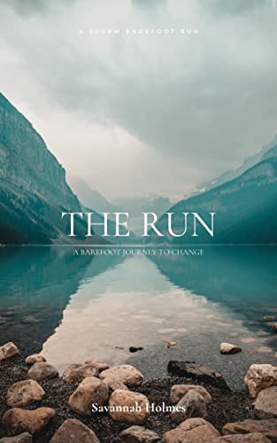 The Run : A Barefoot Journey To Change (English Edition)