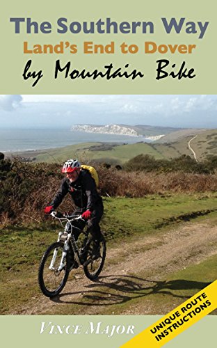 The Southern Way: Land's End to Dover by Mountain Bike (English Edition)