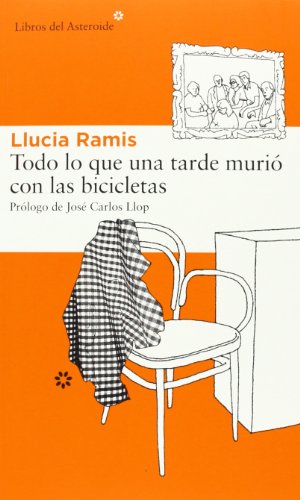 Todo Lo Que Una Tarde Murió Con Las Bicicletas: 116 (Libros del Asteroide)