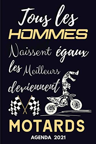 Tous les Hommes Naissent égaux les meilleurs: Agenda 2021 Semainier Motocross format A5 Planificateur organisateur hebdomadaire mensuel - Agenda ... sur 2 pages - cadeau pour motard biker lovers