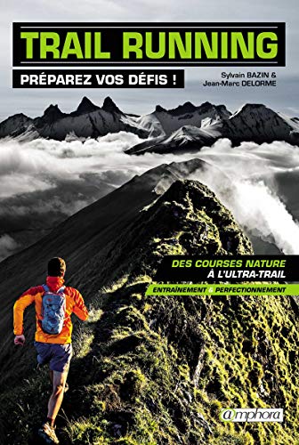 Trail Running: Préparez vos défis ! (SPORTS D'ENDURA) (French Edition)