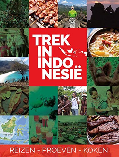 Trek in Indonesië: reizen, proeven, koken (Trek in, 1)