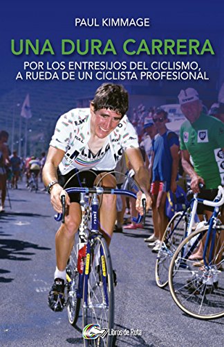 Una dura carrera: Por los entresijos del ciclismo, a rueda de un ciclista profesional