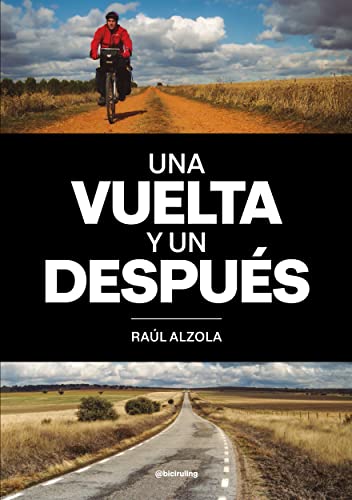 Una vuelta y un después: Anécdotas, historias y reflexiones de mi primer viaje en bicicleta por España