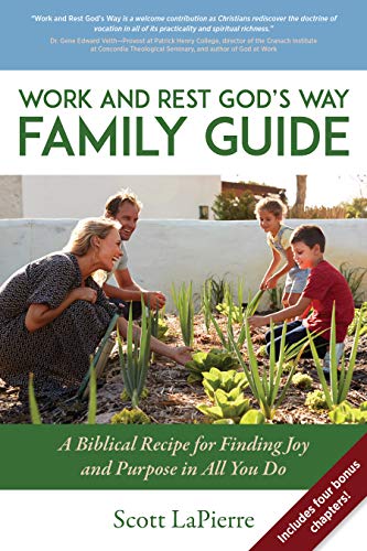 Work and Rest God's Way Family Guide: A Biblical Recipe for Finding Joy and Purpose in All You Do (English Edition)