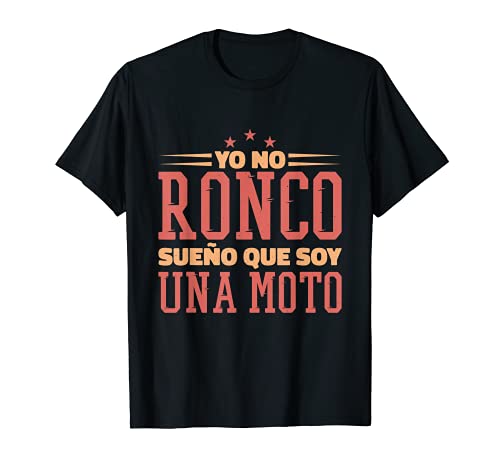 Yo No Ronco Sueño Que Soy Una Moto Camiseta