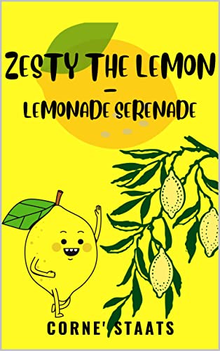 Zesty The Lemon: Lemonade-Serenade (English Edition)