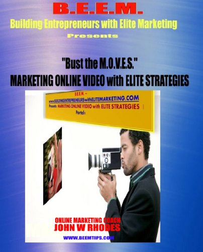 10 Easy Steps to Market Online Video with Elite Marketing | Bust the MOVES by Coach JW Rhodes: Video Marketing Strategies in 10 Easy Steps (10 Ways to ... Elite Marketing Book 1) (English Edition)