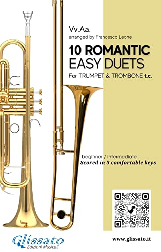 10 Romantic Easy duets for Bb Trumpet and Trombone T.C.: scored in 3 comfortable keys - beginner/intermediate (Easy brass duets Book 4) (English Edition)