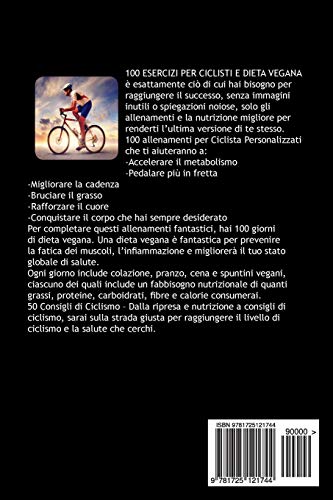 100 ESERCIZI PER CICLISTI e DIETA VEGANA SECONDA EDIZIONE: PEDALA PIU VELOCEMENTE E IN SALUTE CON QUESTO FANTASTICO PROGRAMMA Di FITNESS VEGANO