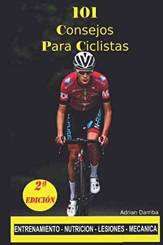 101 Consejos para ciclistas amateur: Descubre los secretos del ciclismo