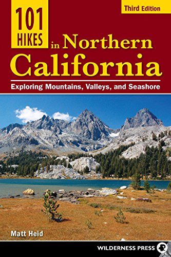 101 Hikes in Northern California: Exploring Mountains, Valleys, and Seashore (English Edition)