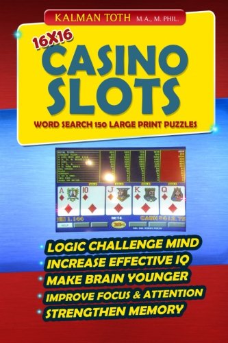 16x16 Casino Slots Word Search 150 Large Print Puzzles: Volume 4 (LAS VEGAS FUN)