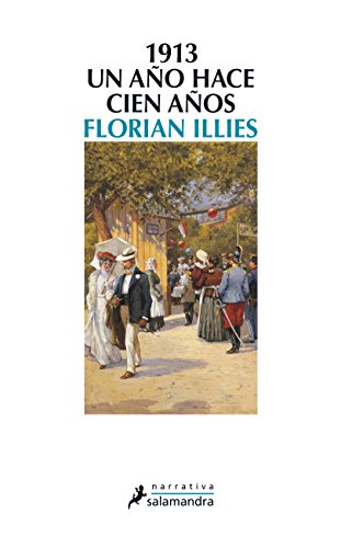 1913. Un año hace cien años: Un año hace cien años (Salamandra Narrativa)