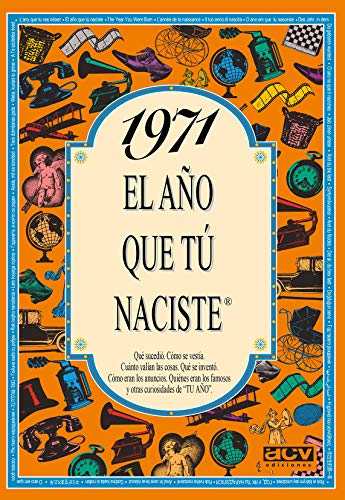 1971 EL AÑO QUE TU NACISTE (El año que tú naciste)