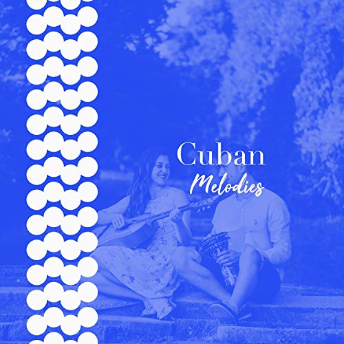 2019 Cuban Melodies