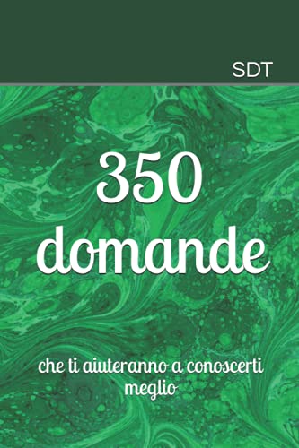 350 domande: che ti aiuteranno a conoscerti meglio