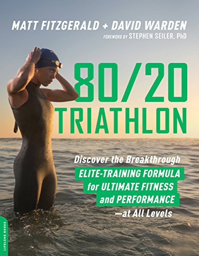 80/20 Triathlon: Discover the Breakthrough Elite-Training Formula for Ultimate Fitness and Performance at All Levels (English Edition)