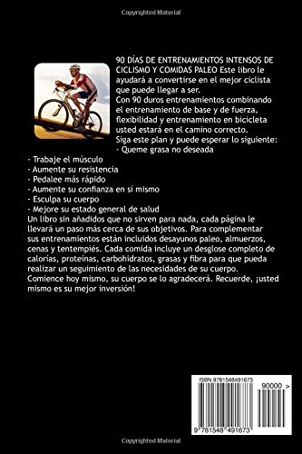 90 DIAS DE ENTRENAMIENTOS INTENSOS DE CICLISMO y COMIDAS PALEO: CONVIERTASE EN UN CICLISTA MAS RAPIDO Y EN FORMA CON ENTRENAMIENTOS PERSONALIZADOS y PLANES DE NUTRICION PALEO