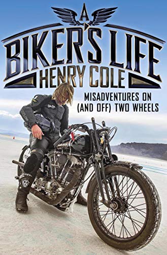 A Biker's Life: Misadventures on (and off) Two Wheels (English Edition)