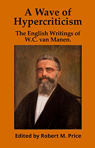 A Wave of Hypercriticism (Annotated): The English Writings of W.C. van Manen (English Edition)