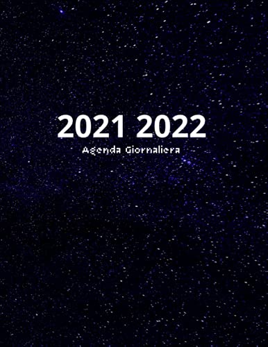 Agenda 2021-2022 Giornaliera: Formato grande a4 pianificatore 18 mesi. Un giorno per pagina, da luglio a dicembre 2022. (Agende settimanale, annuale, per appuntamenti.)
