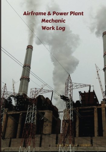 Airframe & Power Plant Mechanic Work Log: Work Journal, Work Diary, Log - 132 pages, 7 x 10 inches (Orange Logs/Work Log)