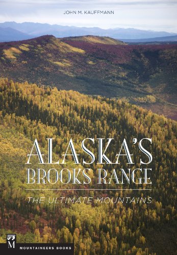 Alaska's Brooks Range: The Ultimate Mountains (English Edition)