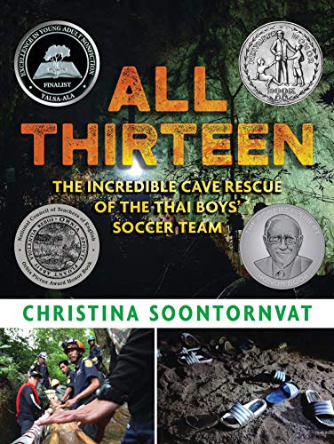 All Thirteen: The Incredible Cave Rescue of the Thai Boys' Soccer Team (Newbery Honor Book)