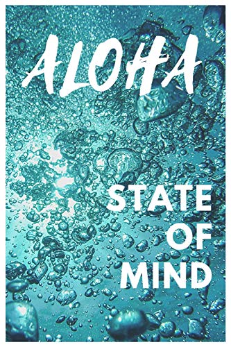Aloha State Of Mind: Hawaii Vacation Travel Notebook/Journal to Writing for People Who Love the Aloha State, Blank College Ruled Paper, 110 Pages 6x9 Composition/Log Workbook (Blue Water Cover Design)