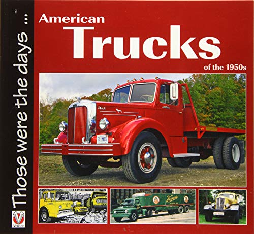 American Trucks of the 1950s (Those were the days ...)