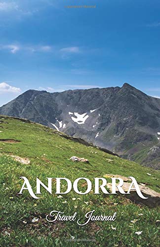 Andorra Travel Journal: Perfect Size 100 Page Notebook Diary [Idioma Inglés]