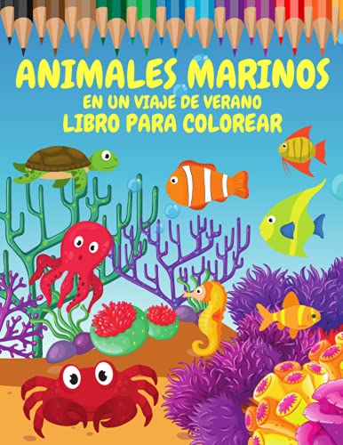 Animales Marinos en un viaje de verano: Libro para colorear: Diversión y creatividad para niños de todas las edades. (Libros para colorear)