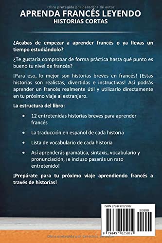 Aprenda Francés Leyendo Historias Cortas: 12 Historias en Fáciles en Francés y Español con Listas de Vocabularios - Aumente su Habilidad de Lectura y Desarrolle Vocabulario