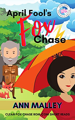 April Fool's Fox Chase: CLEAN FOX CHASE ROM-COM SHORT READS (English Edition)