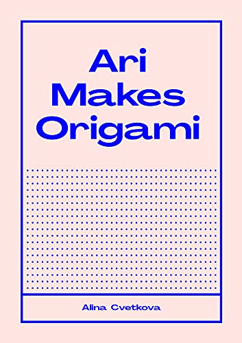 Ari Makes Origami (English Edition)