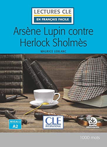 Arsène Lupin contre Herlock Sholmès (Lectures clé en français facile)