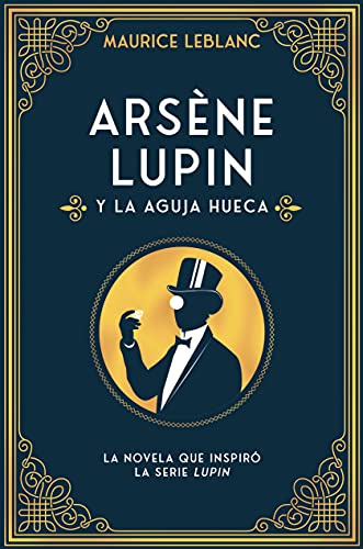 Arsène Lupin y la aguja hueca: Nueva edición con motivo de la exitosa serie de Netflix (INFANTIL / JUVENIL)